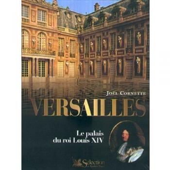 VERSAILLES. Le palais de Louis XIV (Hors Collection)