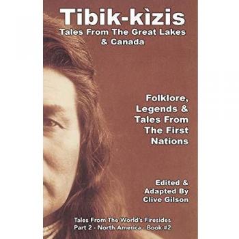 Tibik-kìzis - Tales From The Great Lakes & Canada (Tales from the World's Firesides - North America, Band 2)