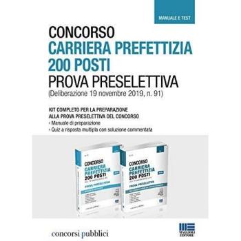 Concorso carriera prefettizia 200 posti. Prova preselettiva. Kit completo per la preparazione. Manuale e quiz -