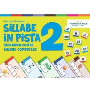 Sillabe in pista. Con 4 piste sillabiche. Con 52 Carte. Vol. 2: Giocando con le sillabe complesse