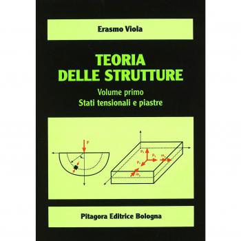 Teoria delle strutture. Vol. 1: Stati tensionali e piastre