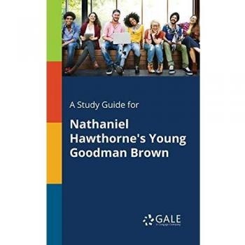 A Study Guide for Nathaniel Hawthorne's Young Goodman Brown