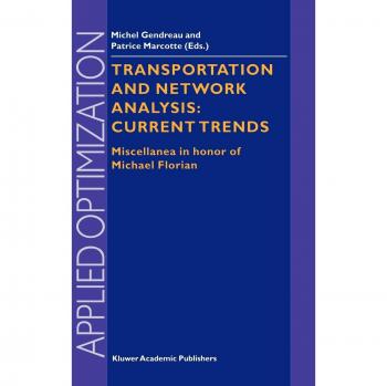Transportation and Network Analysis: Current Trends: Miscellanea in honor of Michael Florian