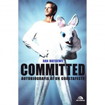 Committed. Autobiografia di un guastafeste