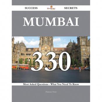 Vitalsource Technologies, Inc. Mumbai 330 Success Secrets - 330 Most Asked Questions On Mumbai - What