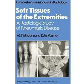 Soft Tissues of the Extremities: A Radiologic Study Of Rheumatic Disease (Comprehensive Manuals in Radiology)