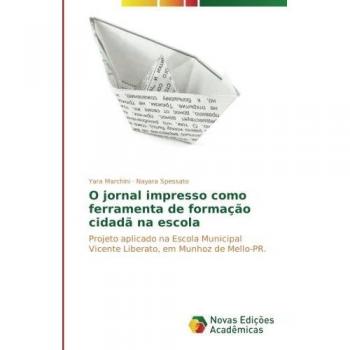 O jornal impresso como ferramenta de formação cidadã na escola: Projeto aplicado na Escola Municipal Vicente Liberato, em Munhoz de Mello-PR.