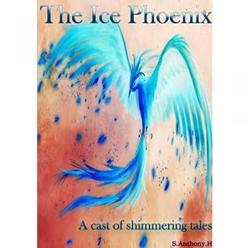 The Ice Phoenix: A Cast of Shimmering Tales