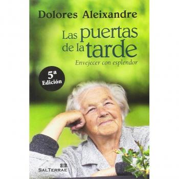 Dolores Aleixandre Las Puertas De La Tarde : Envejecer Con Esplendor (Pozo De Siquem, Band 217)