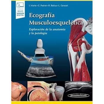 ECOGRAFÍA MUSCULOESQUELÉTICA (INCLUYE VERSIÓN DIGITAL). EXPLORACIÓN DE LA ANATOMÍA Y LA PATOLOGÍA