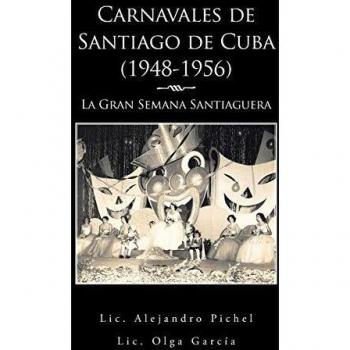 Carnavales de Santiago de Cuba (19481956): La Gran Semana Santiaguera