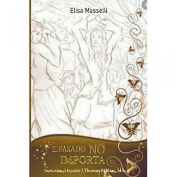 Masselli, Elisa: El pasado no importa