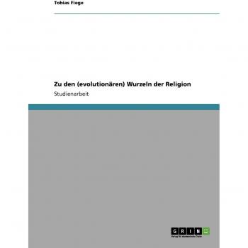 Zu den (evolutionären) Wurzeln der Religion