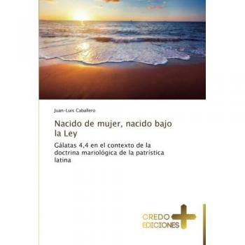 Caballero, Juan-Luis: Nacido de mujer, nacido bajo la Ley