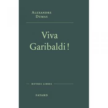 Viva Garibaldi !: Une odysée en 1860