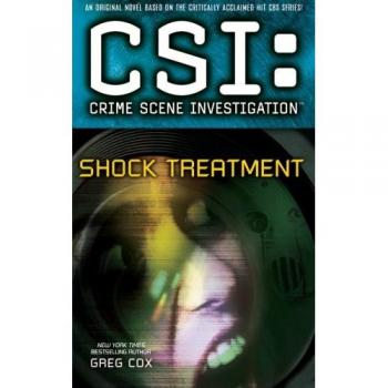 CSI: Crime Scene Investigation: Shock Treatment: Crime Scene Investigation: Shock Treatment