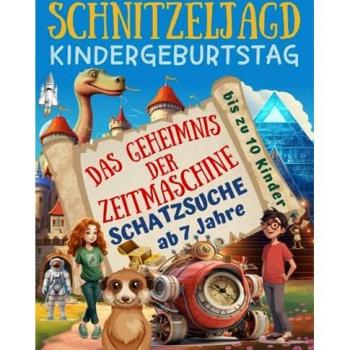 Schnitzeljagd Kindergeburtstag: Das Geheimnis der Zeitmaschine - Schazsuche ab 7 Jahre: Abenteuerliche Zeitreise für 2-10 Kinder mit Schatzkarte, ... Urkunden und mehr (Partyspiele Kinder)