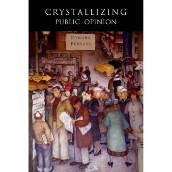 Crystallizing Public Opinion: Facsimile of 1923 Edition