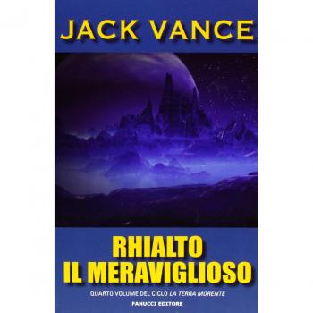 Rhialto il meraviglioso. La terra morente vol.4
