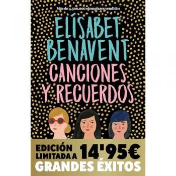 Canciones Y Recuerdos (campaña Navidad Grandes Éxitos Edición Limitada) - Elísabet Benavent (autor)