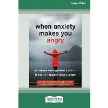 When Anxiety Makes You Angry