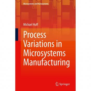 Process Variations in Microsystems Manufacturing (Microsystems and Nanosystems)