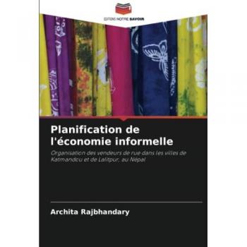 Planification de l'économie informelle: Organisation des vendeurs de rue dans les villes de Katmandou et de Lalitpur, au Népal