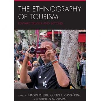 The Ethnography of Tourism : Edward Bruner and Beyond