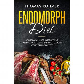 Endomorph Diet, by Thomas Rohmer