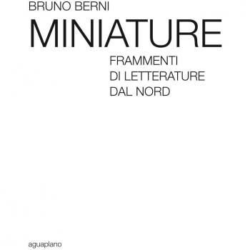 Miniature. Frammenti di letterature dal Nord