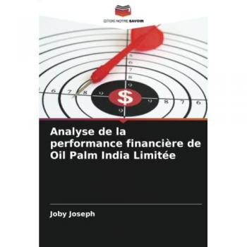 Joseph, Joby: Analyse de la performance financière de Oil Palm India Limitée