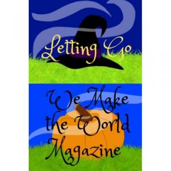 LETTING GO: WE MAKE THE WORLD MAGAZINE