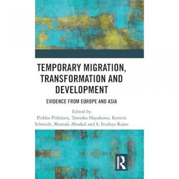 Temporary Migration, Transformation and Development: Evidence from Europe and Asia