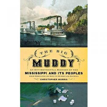 Big Muddy: An Environmental History of the Mississippi and Its Peoples from Hernando de Soto to Hurricane Katrina