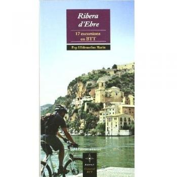 Ribera d'Ebre: 17 excursions en BTT