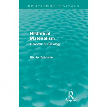 Historical Materialism (Routledge Revivals): A System of Sociology