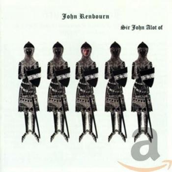 Sir John Alot of Merrie Englandes Musyk Thyng & Ye Grene Knyghte