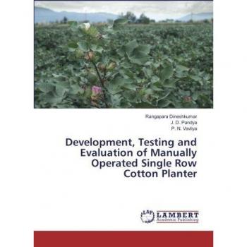 Development Testing and Evaluation of Manually Operated Single Row Cotton Planter