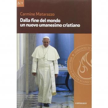 Dalla fine del mondo un nuovo umanesimo cristiano