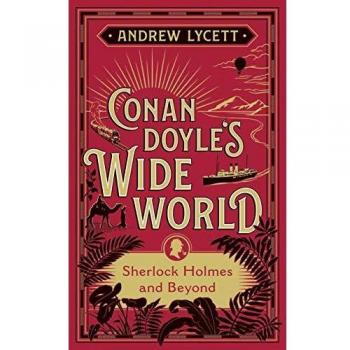 Conan Doyle's Wide World: Sherlock Holmes and Beyond