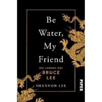 Lee, Shannon: Be Water, My Friend