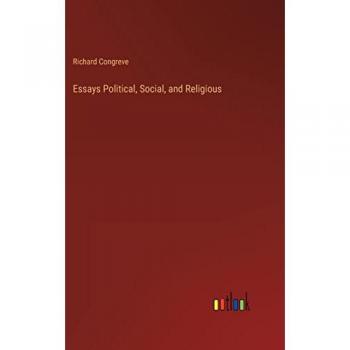 Congreve, Richard: Essays Political, Social, and Religious