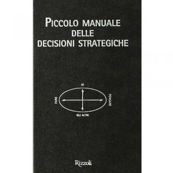 Piccolo manuale delle decisioni strategiche