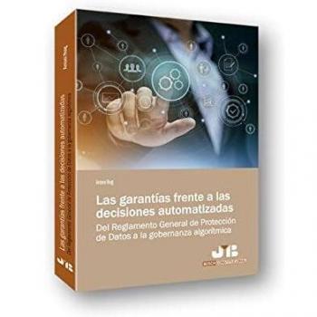 Las garantías frente a las decisiones automatizadas: Del Reglamento General de Protección de Datos a la gobernanza algorítmica