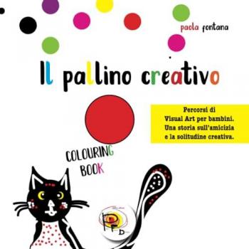 Il pallino creativo. Percorsi di visual art per bambini. Una storia sull'amicizia e la solitudine creativa. Ediz. illustrata