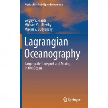 Lagrangian Oceanography: Large-scale Transport and Mixing in the Ocean (Physics of Earth and Space Environments)
