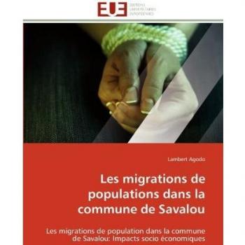 Les migrations de populations dans la commune de Savalou: Les migrations de population dans la commune de Savalou: Impacts socio économiques
