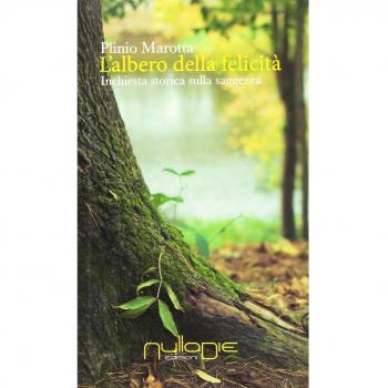 L' albero della felicità. Inchiesta storica sulla saggezza