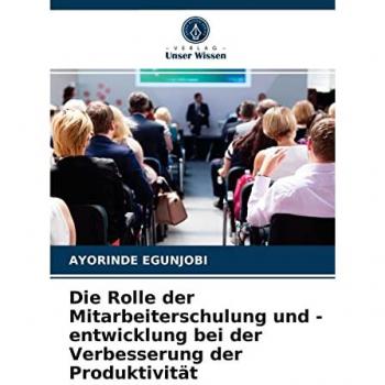 Egunjobi, Ayorinde: Die Rolle der Mitarbeiterschulung und -entwicklung bei der Verbesserung der Produktivität