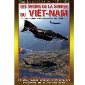 Les avions de la guerre du Vietnam - Chasseurs-Bombardiers-Hélicoptères
